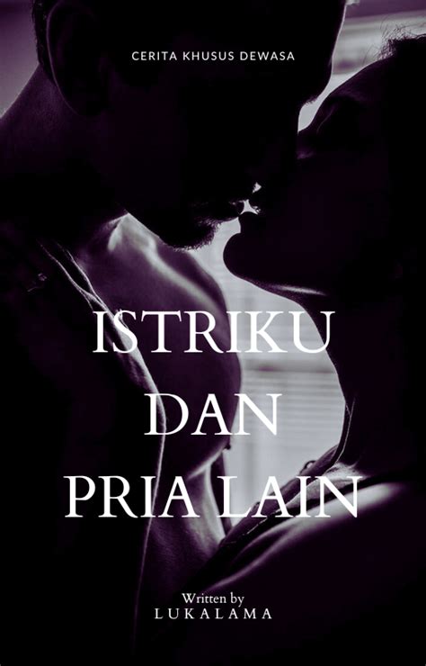 cerita hot suami istri|ISTRIKU DAN PRIA LAIN